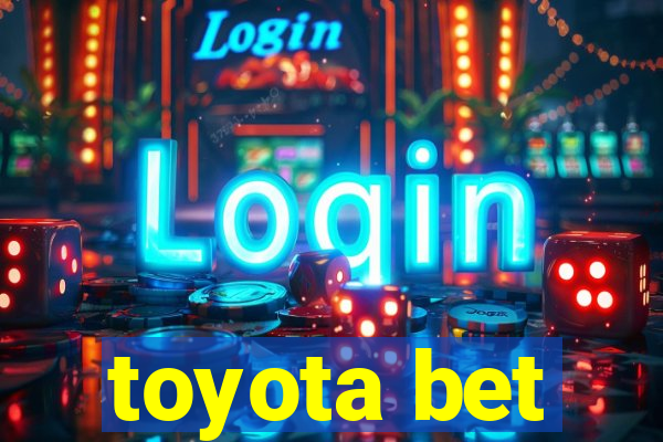 toyota bet